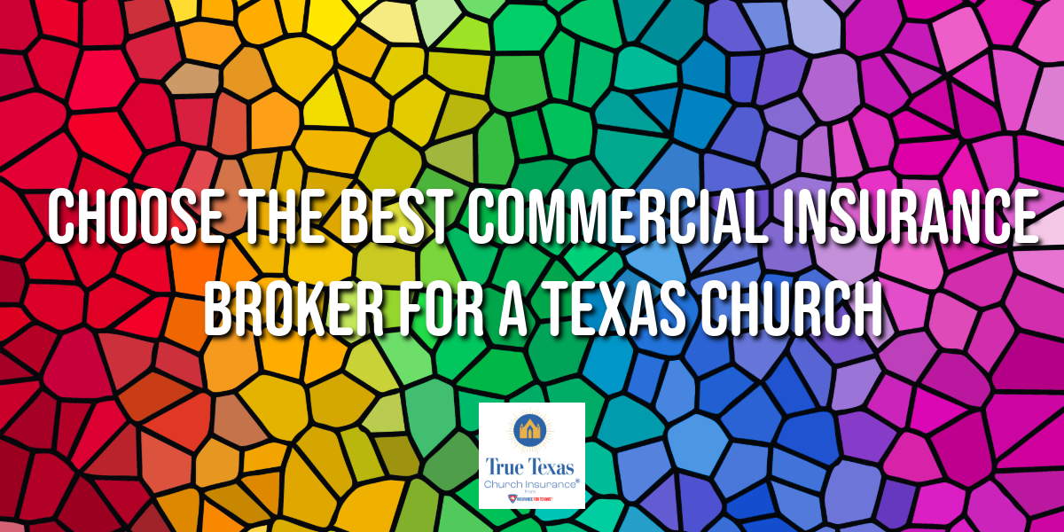 Choose the Best Commercial Insurance Broker for a Texas Church