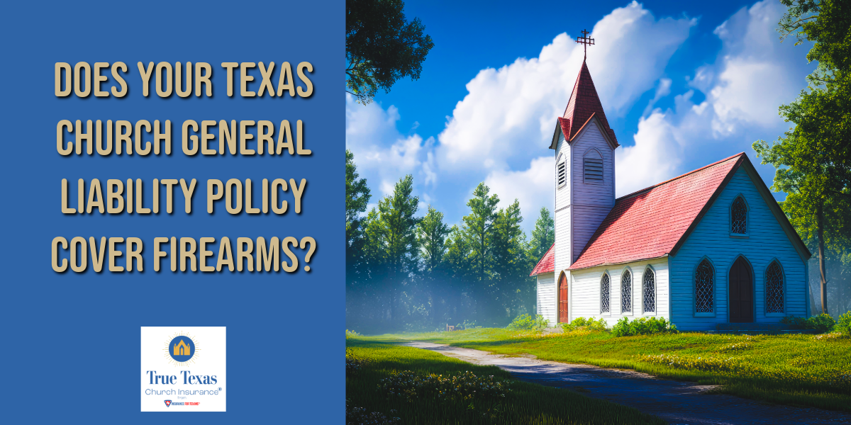 Does Your Texas Church General Liability Policy Cover Firearms?