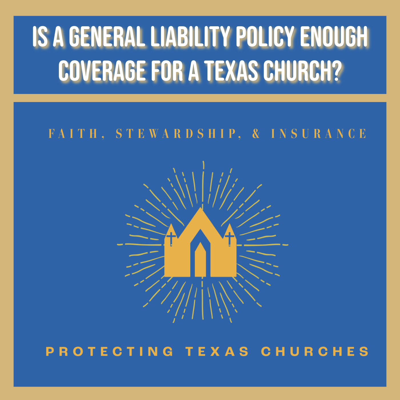 Is A General Liability Policy Enough Coverage for a Texas Church?