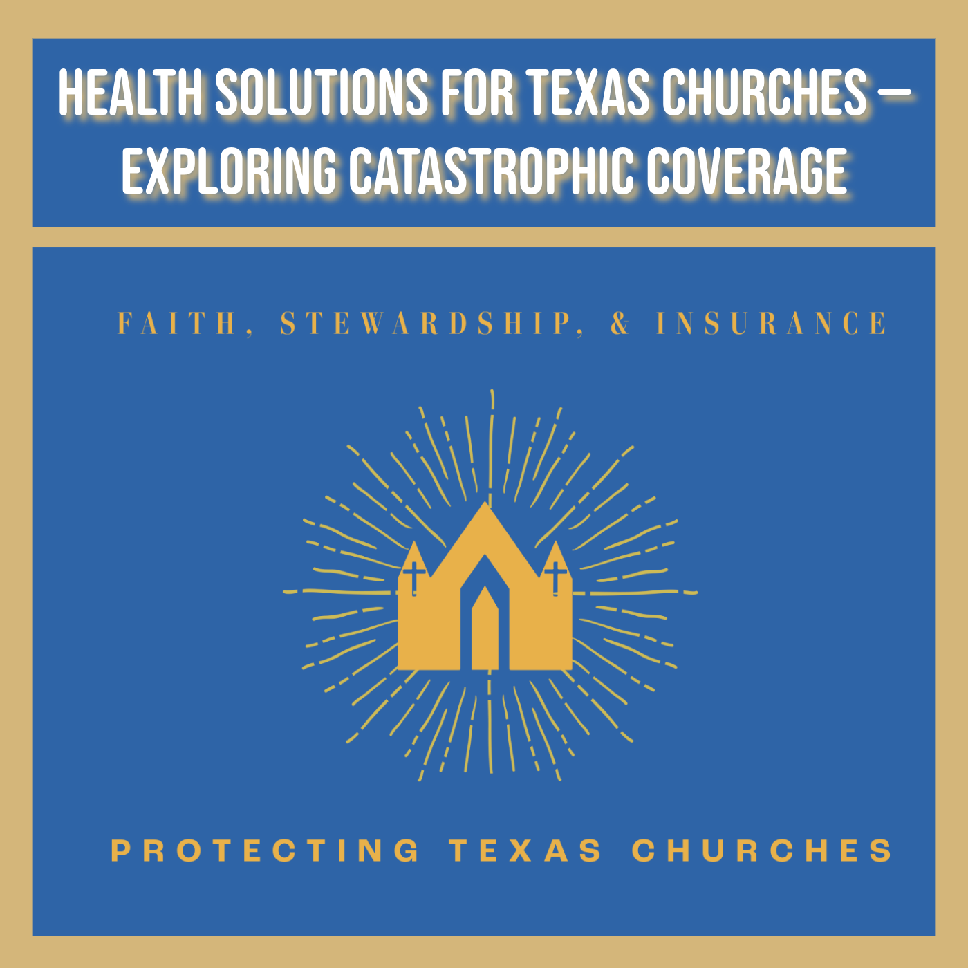Health Solutions for Texas Churches — Exploring Catastrophic Coverage