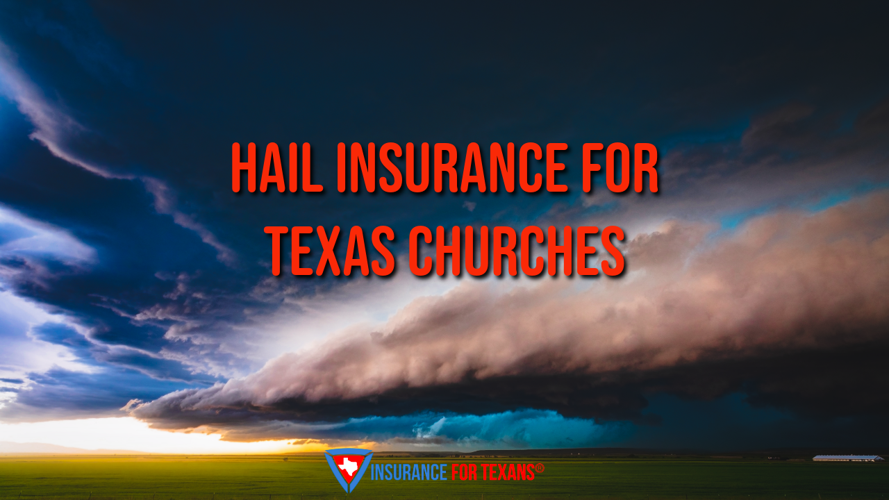 Hail Insurance for Texas Churches