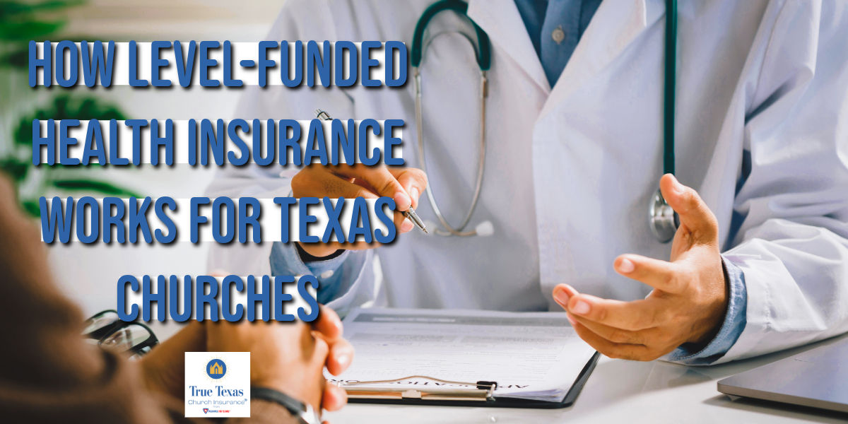 How Level-Funded Health Insurance Works for Texas Churches