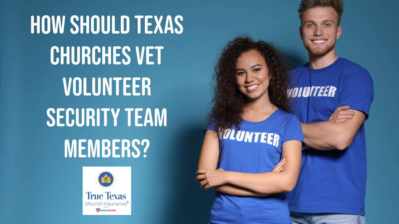 How Should Texas Churches Vet Volunteer Security Team Members?